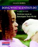 Doing What Scientists Do, Second Edition Children Learn to Investigate Their World