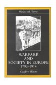 Warfare and Society in Europe, 1792- 1914 