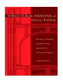 Structural Analysis of Historic Buildings Restoration, Preservation, and Adaptive Reuse Applications for Architects and Engineers  9780471315452 Front Cover