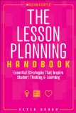 Lesson Planning Handbook Essential Strategies That Inspire Student Thinking and Learning cover art