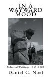 In a Wayward Mood Selected Writings 1969-2002 2004 9780595334452 Front Cover
