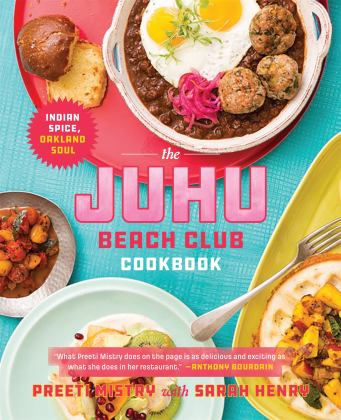 Juhu Beach Club Cookbook Indian Spice, Oakland Soul  9780762462452 Front Cover
