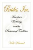 Brides, Inc American Weddings and the Business of Tradition cover art