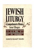 Jewish Liturgy A Comprehensive History  9780827604452 Front Cover