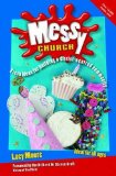 Messy Church Fresh ideas for building a Christ-centred Community 2nd 2011 9780857461452 Front Cover