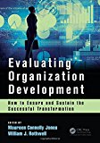 Evaluating Organization Development How to Ensure and Sustain the Successful Transformation  9781138196452 Front Cover