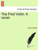 First Violin a Novel 2011 9781240871452 Front Cover