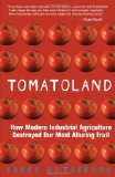 Tomatoland How Modern Industrial Agriculture Destroyed Our Most Alluring Fruit cover art