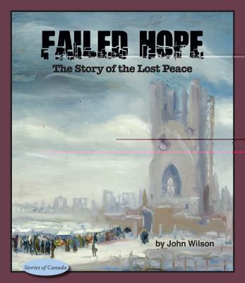 Failed Hope The Story of the Lost Peace 2012 9781459703452 Front Cover