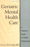 Geriatric Mental Health Care A Treatment Guide for Health Professionals cover art