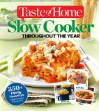 Taste of Home Slow Cooker Throughout the Year 475+Family Favorite Recipes Simmering for Every Season 2015 9781617653452 Front Cover