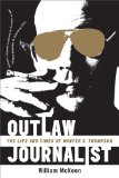 Outlaw Journalist The Life and Times of Hunter S Thompson cover art