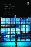 Global Television Formats Understanding Television Across Borders  9780415965453 Front Cover
