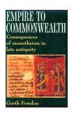 Empire to Commonwealth Consequences of Monotheism in Late Antiquity cover art