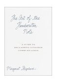 Art of the Handwritten Note A Guide to Reclaiming Civilized Communication 2002 9780767907453 Front Cover