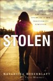 Stolen The True Story of a Sex Trafficking Survivor  9780800723453 Front Cover