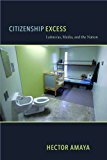Citizenship Excess Latino/as, Media, and the Nation 2013 9780814708453 Front Cover