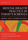 Mental Health Practice in Today's Schools: Issues and Interventions  9780826196453 Front Cover