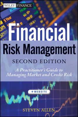 Financial Risk Management A Practitioner&#39;s Guide to Managing Market and Credit Risk