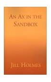 Ax in the Sandbox 2002 9781401020453 Front Cover