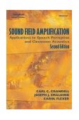 Sound Field Amplification Applications to Speech Perception and Classroom Acoustics 2nd 2004 Revised  9781401851453 Front Cover