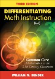 Differentiating Math Instruction, K-8 Common Core Mathematics in the 21st Century Classroom cover art