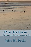 Puckshaw Island Interrupted 2012 9781468195453 Front Cover