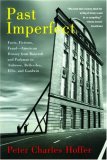 Past Imperfect Facts, Fictions, Fraud American History from Bancroft and Parkman to Ambrose, Bellesiles, Ellis, and Goodwin cover art