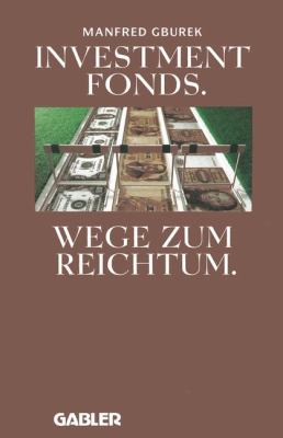 Investment Fonds Wege Zum Reichtum 1991 9783409147453 Front Cover
