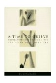 Time to Grieve Meditations for Healing after the Death of a Loved One  9780062508454 Front Cover