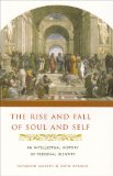 Rise and Fall of Soul and Self An Intellectual History of Personal Identity  9780231137454 Front Cover