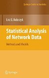 Statistical Analysis of Network Data Methods and Models