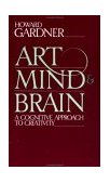 Art, Mind, and Brain A Cognitive Approach to Creativity cover art
