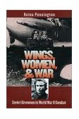 Wings, Women and War Soviet Airwomen in World War II Combat  9780700611454 Front Cover