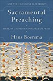 Sacramental Preaching Sermons on the Hidden Presence of Christ  9780801097454 Front Cover