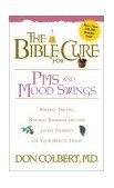 Bible Cure for PMS and Mood Swings Ancient Truths, Natural Remedies and the Latest Findings for Your Health Today  9780884197454 Front Cover