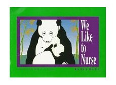 We Like to Nurse 1994 9780934252454 Front Cover