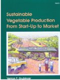 Sustainable Vegetable Production from Start-Up to Market