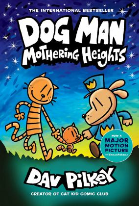 Dog Man: Mothering Heights: a Graphic Novel (Dog Man #10): from the Creator of Captain Underpants  9781338680454 Front Cover
