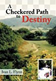 Checkered Path to Destiny 2012 9781468536454 Front Cover