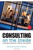 Consulting on the Inside, 2nd Ed A Practical Guide for Internal Consultants cover art
