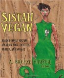 Sistah Vegan Black Women Speak on Food, Identity, Health, and Society cover art