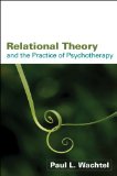 Relational Theory and the Practice of Psychotherapy 