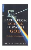 Paths from Science Towards God The End of All Our Exploring cover art