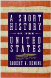 Short History of the United States From the Arrival of Native American Tribes to the Obama Presidency