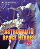 Astronauts and Other Space Heroes 2007 9780060899455 Front Cover