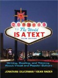 World Is a Text Writing, Reading, and Thinking about Visual and Popular Culture 3rd 9780136033455 Front Cover