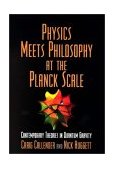 Physics Meets Philosophy at the Planck Scale Contemporary Theories in Quantum Gravity  9780521664455 Front Cover