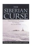 Siberian Curse How Communist Planners Left Russia Out in the Cold cover art