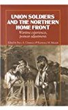 Union Soldiers and the Northern Home Front Wartime Experiences, Postwar Adjustments 2nd 2002 9780823221455 Front Cover